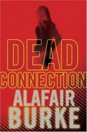 book cover of Dead Connection by Alafair Burke