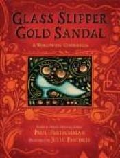 book cover of Glass slipper, gold sandal by Paul Fleischman