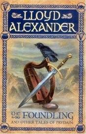 book cover of The Foundling and Other Tales of Prydain by Lloyd Alexander