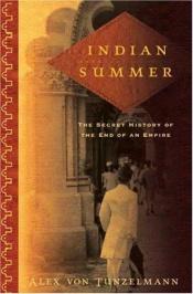 book cover of Indian Summer: The Secret History of the End of an Empire by Alex von Tunzelmann