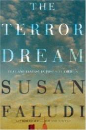 book cover of The Terror Dream : Fear and fantasy in post-9 by Susan Faludi