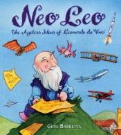 book cover of Neo Leo: The Ageless Ideas of Leonardo da Vinci by Gene Barretta