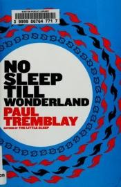 book cover of No Sleep Till Wonderland by Paul Tremblay