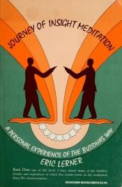 book cover of Journey of insight meditation : a personal experience of the Buddha's way by Eric Lerner