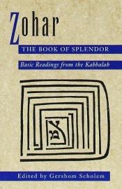 book cover of Zohar: The Book of Splendor: Basic Readings from the Kabbalah by Gershom Scholem