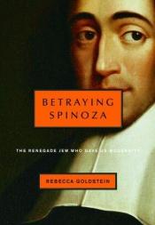 book cover of Betraying Spinoza by רבקה גולדסטיין