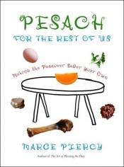 book cover of Pesach for the Rest of Us by Marge Piercy