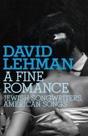 book cover of A Fine Romance: Jewish Songwriters, American Songs (Jewish Encounters) by David Lehman
