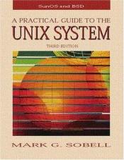 book cover of A Practical Guide to the UNIX System by Mark G. Sobell