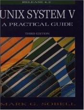 book cover of Unix System V: A Practical Guide by Mark G. Sobell