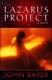 book cover of The Lazarus Project by John Bayer