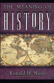 book cover of The Meaning of History by Ronald H. Nash