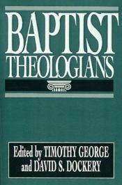 book cover of Baptist Theologians by Timothy George