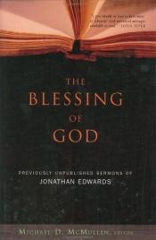 book cover of The Blessing of God: Previously Unpublished Sermons of Jonathan Edwards by Jonathan Edwards