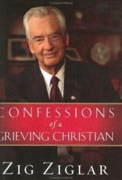 book cover of Confessions of a Grieving Christian by Зиг Зиглар