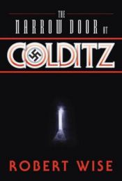 book cover of The narrow door at Colditz by Robert Wise [director]