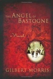 book cover of The angel of Bastogne by Gilbert Morris