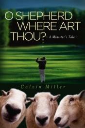 book cover of O Shepherd, Where Art Thou? by Calvin Miller
