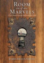 book cover of Room of Marvels by James Bryan Smith