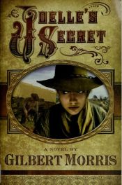 book cover of Joelle's Secret (Wagon Wheel Series #3) by Gilbert Morris