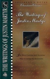 book cover of The Writings of Justin Martyr (Shepherd's Notes Christian Classics) by Martyr Justin, Saint.