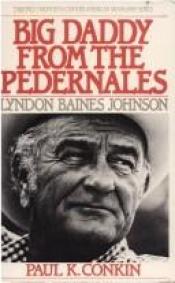 book cover of Big Daddy from the Pedernales : Lyndon Baines Johnson by Paul K. Conkin