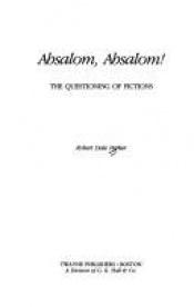 book cover of Absalom, absalom! : the questioning of fictions by William Faulkner