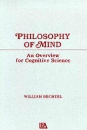 book cover of Philosophy of Mind: An Overview for Cognitive Science by William Bechtel