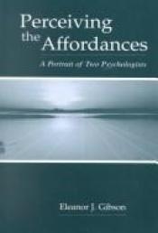 book cover of Perceiving the Affordances: A Portrait of Two Psychologists by Eleanor J. Gibson