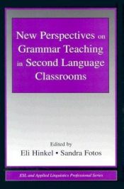 book cover of New Perspectives on Grammar Teaching in Second Language Classrooms (ESL and Applied Linguistics Professional) (Volume in by Eli Hinkel