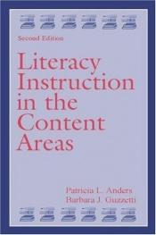 book cover of Literacy Instruction in the Content Areas (Harcourt Brace Literacy Series) by Barbara J. Guzzetti|Patricia L. Anders