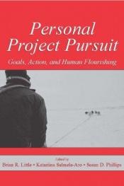 book cover of Personal Project Pursuit: Goals, Action, and Human Flourishing by Brian R. Little