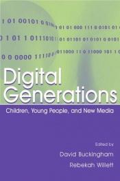 book cover of Digital Generations: Children, Young People, and the New Media by David Buckingham