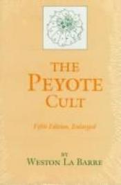 book cover of Peyote Cult by Weston La Barre