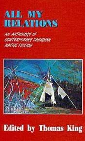 book cover of All my relations : an anthology of contemporary Canadian native fiction by Thomas King