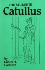 book cover of Catullus : student text by Γάιος Βαλέριος Κάτουλλος