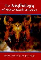 book cover of The Mythology of Native North America by David Adams Leeming