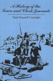 book cover of A History of the Lewis and Clark Journals by Paul Russell Cutright