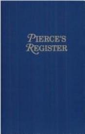 book cover of Pierce's Register Register of the Certificates issued by John Pierce, Esquire by Historical Division U.S. War Department