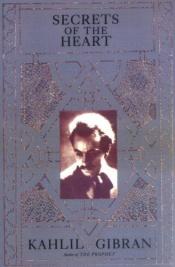 book cover of The secrets of the heart; a special selection by ג'ובראן ח'ליל ג'ובראן