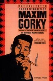 book cover of The Collected Short Stories of Maxim Gorky by Maxime Gorki