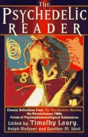 book cover of The Psychedelic Reader: Selected from the Psychedelic Review by Timothy Francis Leary