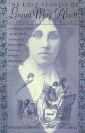 book cover of The lost stories of Louisa May Alcott by Луиза Мей Олкът