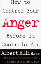 book cover of How To Control Your Anger Before It Controls You by Albert Ellis