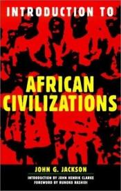 book cover of Introduction To African Civilizations by John G. Jackson