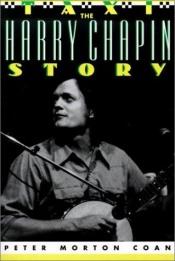 book cover of Taxi: The Harry Chapin Story by Peter Morton Coan