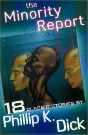book cover of Collected Stories Vol. 4: The Minority Report and Other Classic Stories by ฟิลิป เค. ดิก