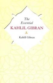 book cover of The Essential Kahlil Gibran by Chalíl Džibrán
