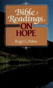 book cover of Bible Readings On Hope by Roger C Palms