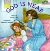 book cover of God Is Near (Ready, Set, Read! Beginning Readers) by Kathy Long